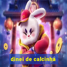 dinei de calcinha